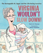 Book cover for Virginia Wouldn't Slow Down!: The Unstoppable Dr. Apgar and Her Life-Saving Invention