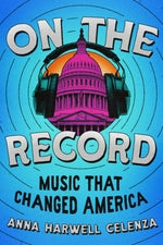 Book cover for On the Record: Music That Changed America