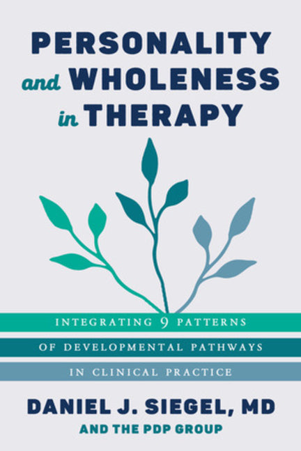 Book cover for Personality and Wholeness in Therapy: Integrating 9 Patterns of Developmental Pathways in Clinical Practice