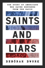 Book cover for Saints and Liars: The Story of Americans Who Saved Refugees from the Nazis