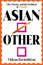 Book cover for Asian/Other: Life, Poems, and the Problem of Memoir