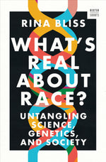 Book cover for What's Real about Race?: Untangling Science, Genetics, and Society