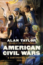 Book cover for American Civil Wars: A Continental History, 1850-1873