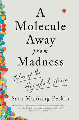 Book cover for A Molecule Away from Madness: Tales of the Hijacked Brain