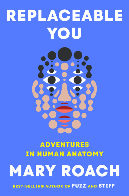 Book cover for Replaceable You: Adventures in Human Anatomy