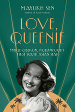 Book cover for Love, Queenie: Merle Oberon, Hollywood's First South Asian Star