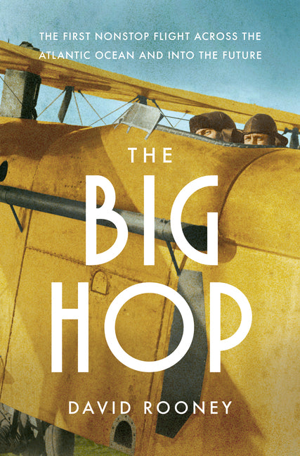Book cover for Big Hop: The First Non-Stop Flight Across the Atlantic Ocean and Into the Future