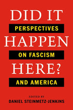 Book cover for Did It Happen Here?: Perspectives on Fascism and America