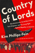 Book cover for Country of Lords: Neo-Aristocrats, Social Darwinists, Tech Utopians, and the Long Fight Against Equality in America