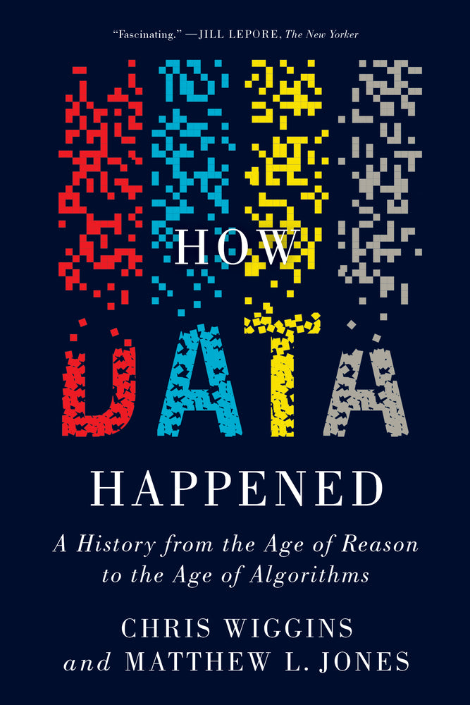 Book cover for How Data Happened: A History from the Age of Reason to the Age of Algorithms