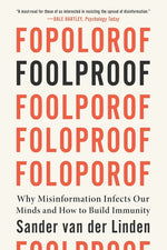 Book cover for Foolproof: Why Misinformation Infects Our Minds and How to Build Immunity
