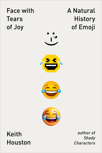 Book cover for Face with Tears of Joy: A Natural History of Emoji
