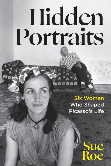 Book cover for Hidden Portraits: Six Women Who Shaped Picasso's Life