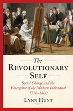 Book cover for Revolutionary Self: Social Change and the Emergence of the Modern Individual, 1770-1800