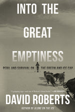 Book cover for Into the Great Emptiness: Peril and Survival on the Greenland Ice Cap