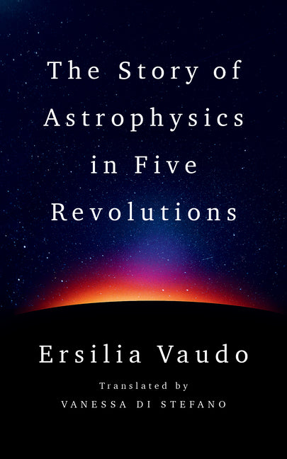 Book cover for Story of Astrophysics in Five Revolutions