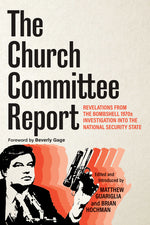 Book cover for Church Committee Report: Revelations from the Bombshell 1970s Investigation Into the National Security State