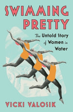 Book cover for Swimming Pretty: The Untold Story of Women in Water