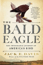 Book cover for Bald Eagle: The Improbable Journey of America's Bird