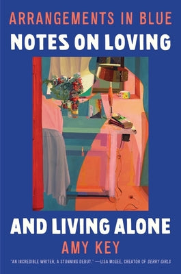 Book cover for Arrangements in Blue: Notes on Loving and Living Alone