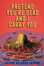 Book cover for Pretend You're Dead and I Carry You