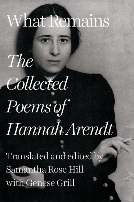 Book cover for What Remains: The Collected Poems of Hannah Arendt