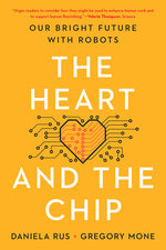Book cover for Heart and the Chip: Our Bright Future with Robots