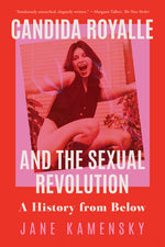 Book cover for Candida Royalle and the Sexual Revolution: A History from Below