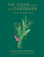 Book cover for Cook and the Gardener: Recipes and Writings from France