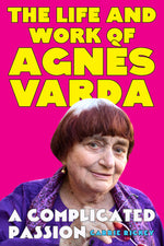 Book cover for Complicated Passion: The Life and Work of Agnès Varda