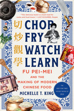 Book cover for Chop Fry Watch Learn: Fu Pei-Mei and the Making of Modern Chinese Food