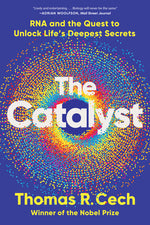 Book cover for Catalyst: RNA and the Quest to Unlock Life's Deepest Secrets