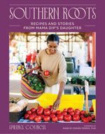 Book cover for Southern Roots: Recipes and Stories from Mama Dip's Daughter