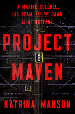 Book cover for Project Maven: A Marine Colonel, His Team, and the Dawn of AI Warfare