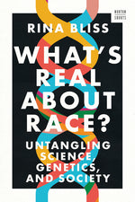 Book cover for What's Real about Race?: Untangling Science, Genetics, and Society