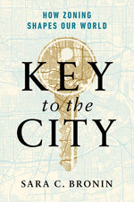 Book cover for Key to the City: How Zoning Shapes Our World