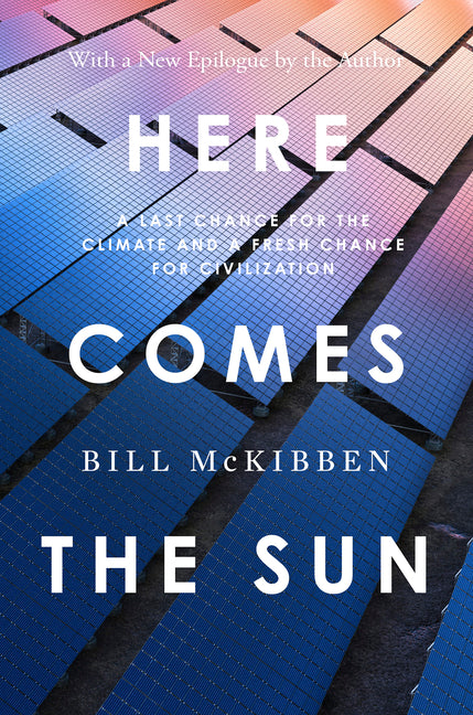 Book cover for Here Comes the Sun: A Last Chance for the Climate and a Fresh Chance for Civilization
