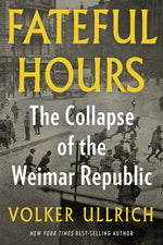 Book cover for Fateful Hours: The Collapse of the Weimar Republic