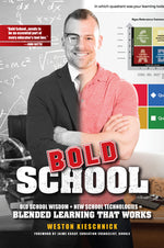 Book cover for Bold School: Old School Wisdom + New Technologies = Blended Learning That Works 2017