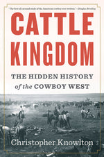 Book cover for Cattle Kingdom: The Hidden History of the Cowboy West