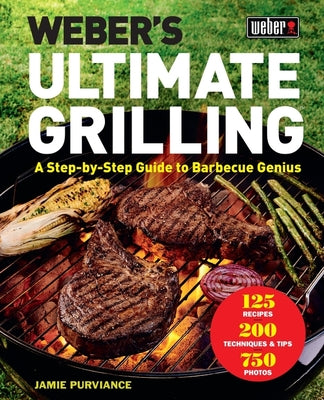Book cover for Weber's Ultimate Grilling: A Step-By-Step Guide to Barbecue Genius