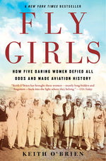 Book cover for Fly Girls: How Five Daring Women Defied All Odds and Made Aviation History
