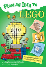 Book cover for From an Idea to Lego: The Building Bricks Behind the World's Largest Toy Company