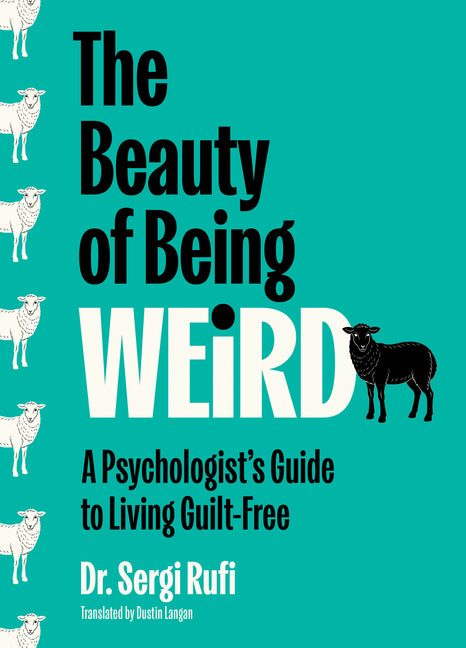 Book cover for Beauty of Being Weird: A Psychologist's Guide to Living Guilt-Free (Original)