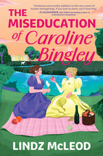 Book cover for Miseducation of Caroline Bingley: A Sapphic Regency Historical Romance of Forbidden Love (Original)
