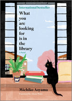 Book cover for What You Are Looking for Is in the Library