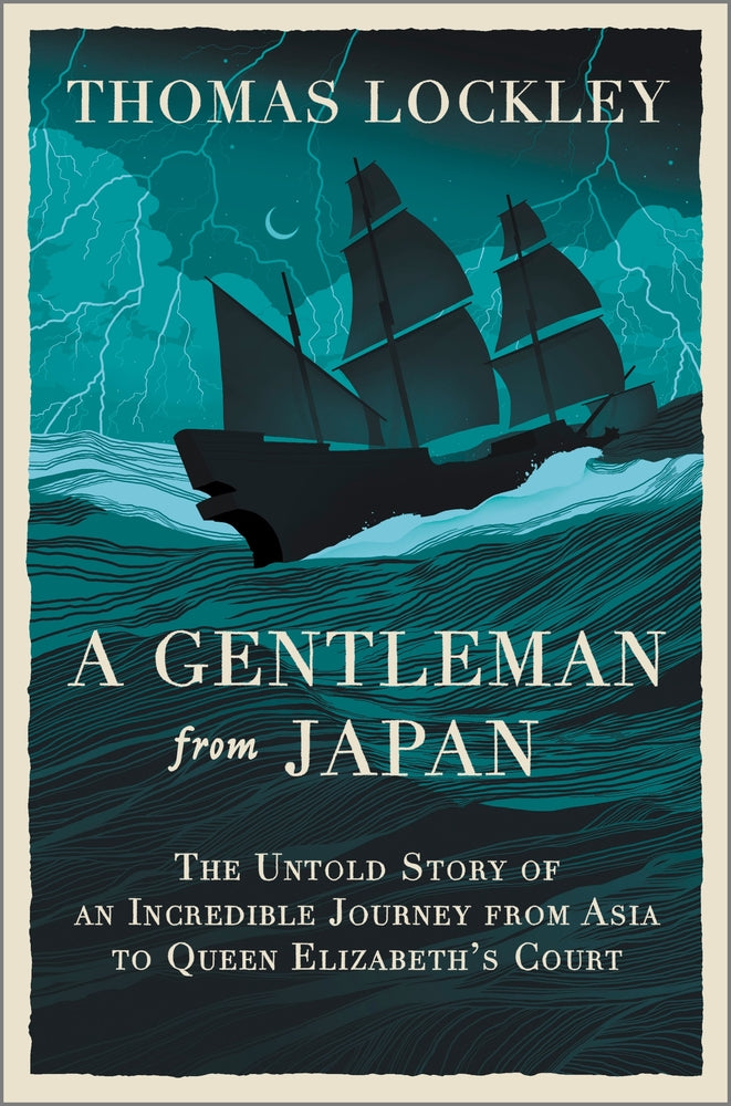 Book cover for A Gentleman from Japan: The Untold Story of an Incredible Journey from Asia to Queen Elizabeth's Court