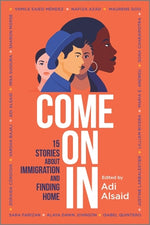 Book cover for Come on in: 15 Stories about Immigration and Finding Home