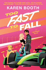 Book cover for Too Fast to Fall: A Spicy Grumpy Sunshine Formula 1 Romance (Original)