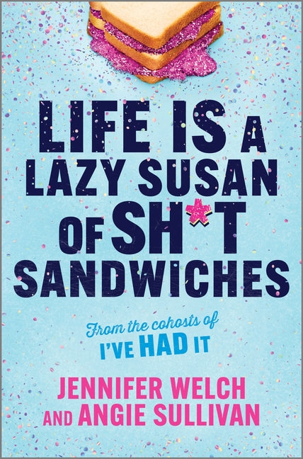 Book cover for Life Is a Lazy Susan of Sh*t Sandwiches (Original)